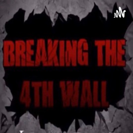 Breaking the 4th Wall Podcast