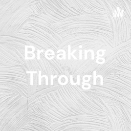 Breaking Through