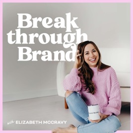Breakthrough Brand Podcast - Online Business Growth, Website Design Strategies, Grow a Podcast, Motherhood and Business, Pass