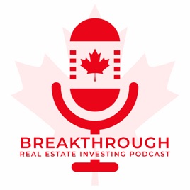 Breakthrough Real Estate Investing Podcast