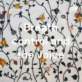 Breath control and the voice
