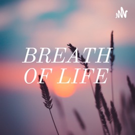 BREATH OF LIFE