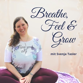 Breathe, Feel & Grow