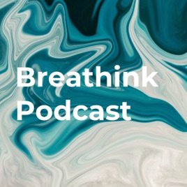 Breathink Podcast