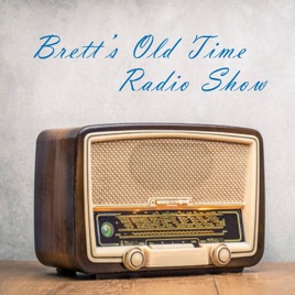 Brett’s Old Time Radio Show