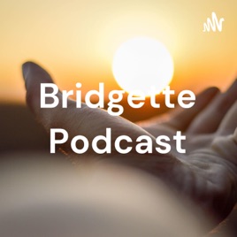 Bridgette Podcast
