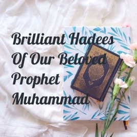 Brilliant Hadees Of Our Beloved Prophet Muhammad