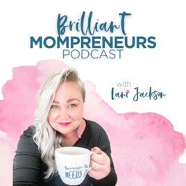 Brilliant Mompreneurs Podcast