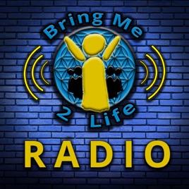 Bring Me 2 Life Radio