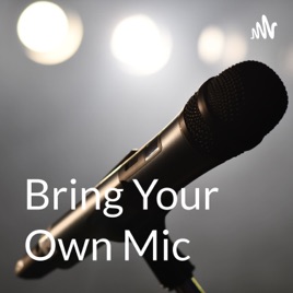 Bring Your Own Mic