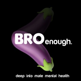 Bro Enough | Men's Mental Health