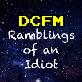 Ramblings of an Idiot