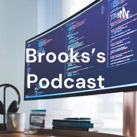 Brooks's Podcast