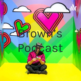 Brown's Podcast