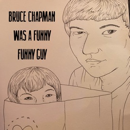 Bruce Chapman Was A Funny Funny Guy