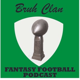 Bruh Clan Fantasy Football Podcast