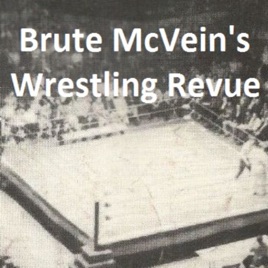 Brute McVein's Wrestling Revue with DJ Convoy