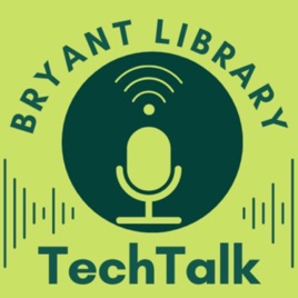 Bryant Library TechTalk