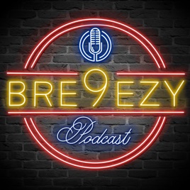 BRE9EZY Podcast