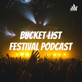 Bucket List Festival Podcast
