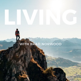 Bucket List Living with Brad Norwood