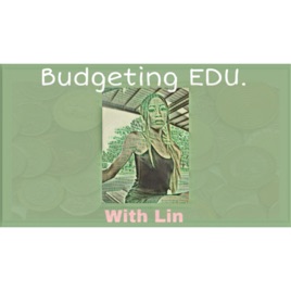 Budgeting EDU. w/ Lin