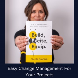 Build, Excite, Equip; Easy Change Management For Your Projects