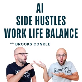 Build Income Streams with Brooks Conkle - AI, Side Hustles, Online Business Ideas, & Work Life Balance