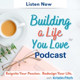Building a Life You Love™: Purpose, Mindset & Life Design for Women
