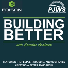 Building Better with Brandon Bartneck