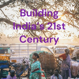 Building India's 21st Century