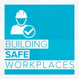 Building Safe Workplaces