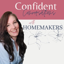 Confident Conversations with Homemakers