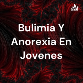 Bulimia Y Anorexia En Jovenes