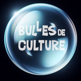Bulles de Culture : Le Podcast