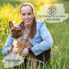 BullyLife - Der Podcast für ein Leben mit Bully