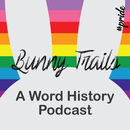Bunny Trails: A Word History Podcast