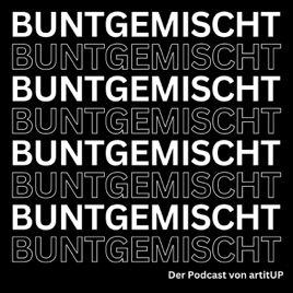 BUNTGEMISCHT - Der Kunstpodcast