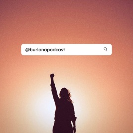 Burlona Podcast
