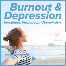 Burnout & Depression - Verstehen. Vorbeugen. Überwinden.