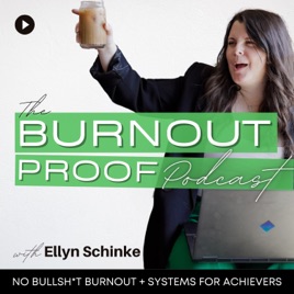 Burnout Proof | Build a Business, Life + Career Without Burnout