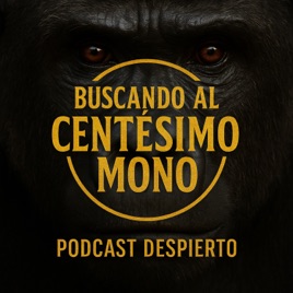 Buscando al Centésimo Mono – Podcast Despierto