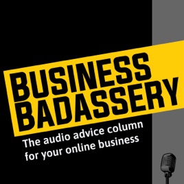 Business Badassery Podcast