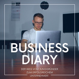 BUSINESS DIARY - Der Weg vom Junggründer zum erfolgreichen Unternehmer!