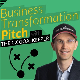 Business Transformation Pitch with The CX Goalkeeper | Digital Transformation, AI, Leadership, Customer Experience