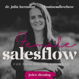BusinessFlowHow - Female SalesFlow – dein Podcast für spirituelles Verkaufen & neue Wunschkundinnen