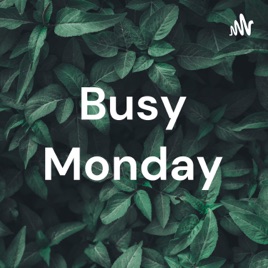 Busy Monday