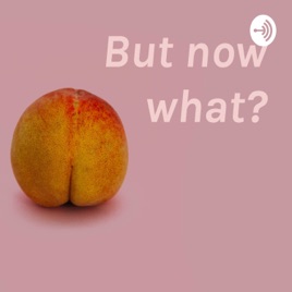But now what?