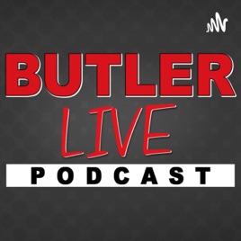 Butler Live - Podcast