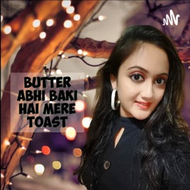 Butter Abhi Baki Hai Mere Toast